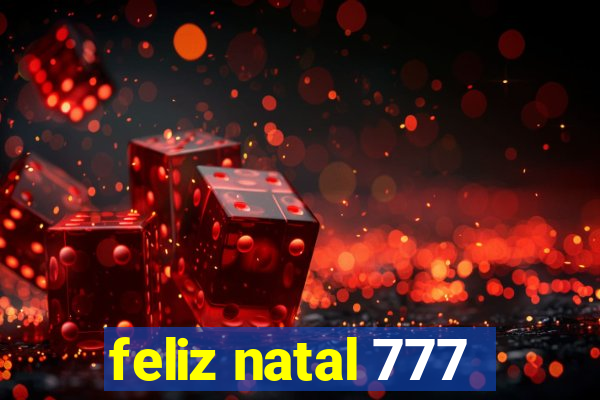 feliz natal 777